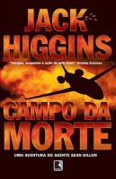 CAMPO DA MORTE - UMA AVENTURA DO AGENTE SEAN DILLON 