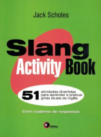 SLANG ACTIVITY BOOK 51 ATIVI PARA APRE E PRAT GIRIAS ATUAIS 