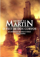 O FESTIM DOS CORVOS - AS CRONICAS DE GELO E FOGO V.4 