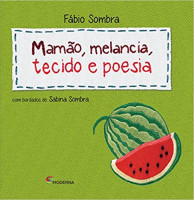 MAMAO, MELANCIA, TECIDO E POESIA 