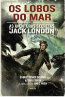 OS LOBOS DO MAR - AS AVENTURAS SECRETAS DE JACK LONDON 