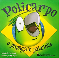 POLICARPO O PAPAGAIO PATRIOTA 