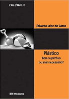 PLASTICO BEM SUPERFLUO OU MAL NECESSARIO? 