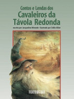 CONTOS E LENDAS DOS CAVALEIROS DA TAVOLA REDONDA 